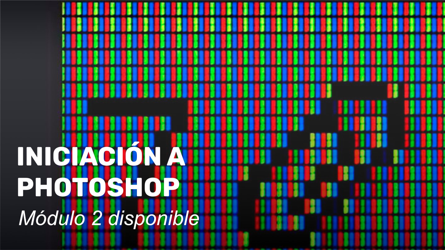 Iniciación a Photoshop. Módulo 2 disponible