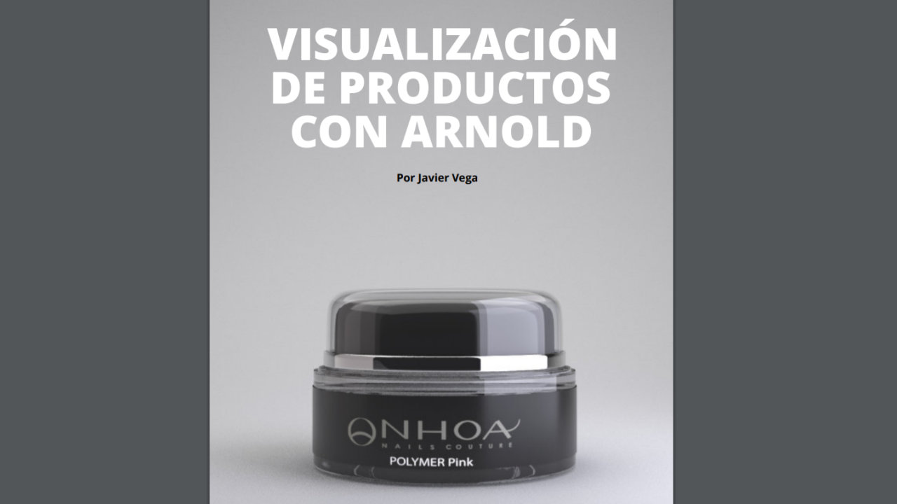 Introducción al curso Visualización de productos con Arnold render