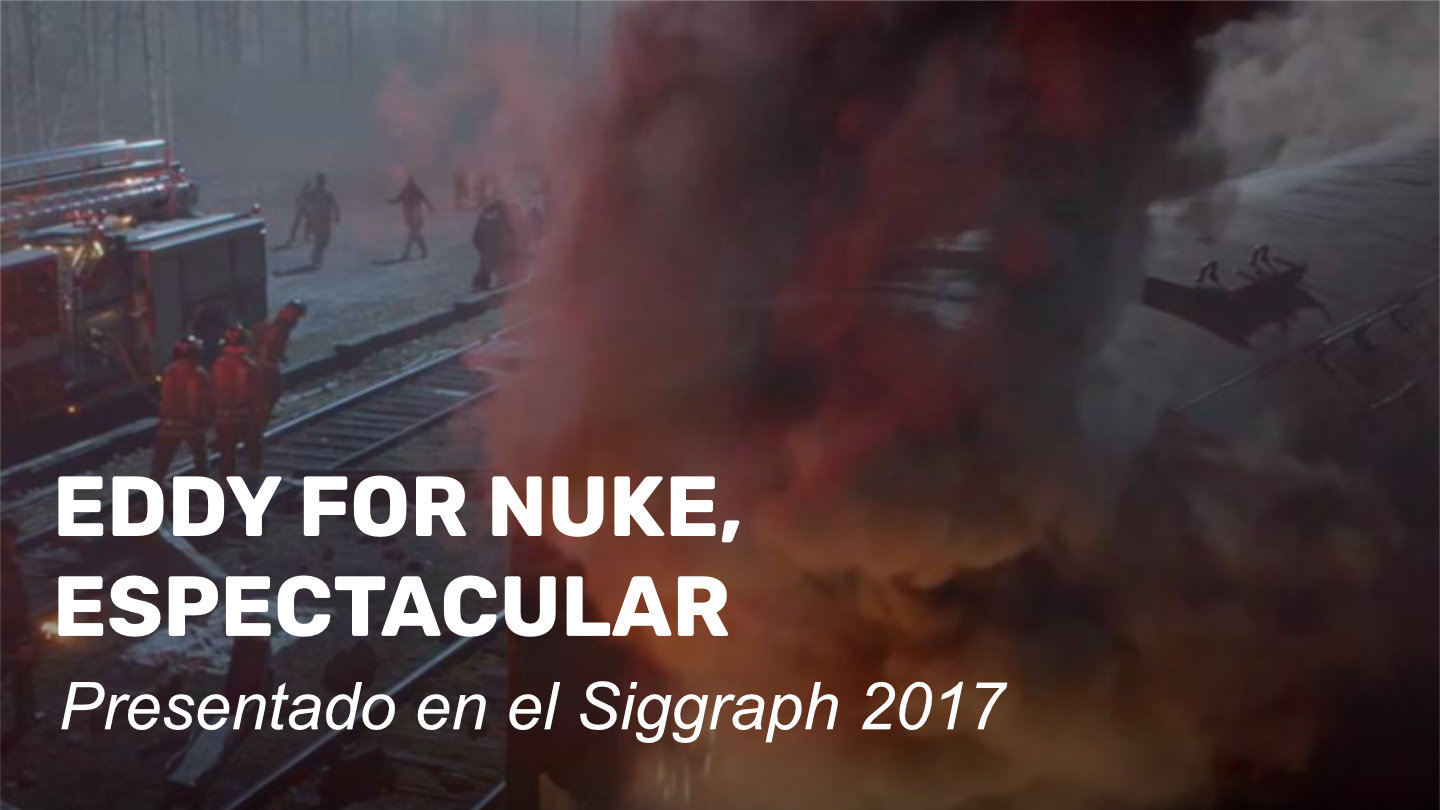Eddy for Nuke, espectacular. Presentado en el Siggraph 2017