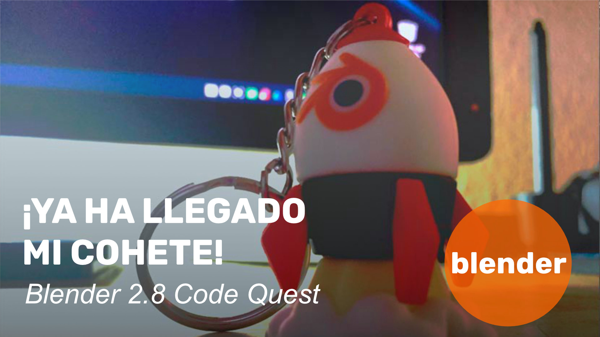 ¡Ya ha llegado mi cohete! Blender 2.8 Code Quest