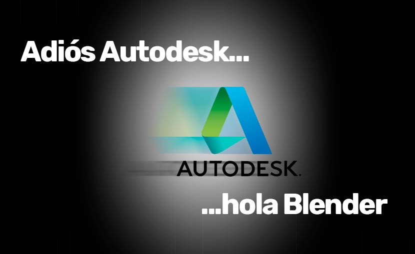 Adiós Autodesk, hola Blender