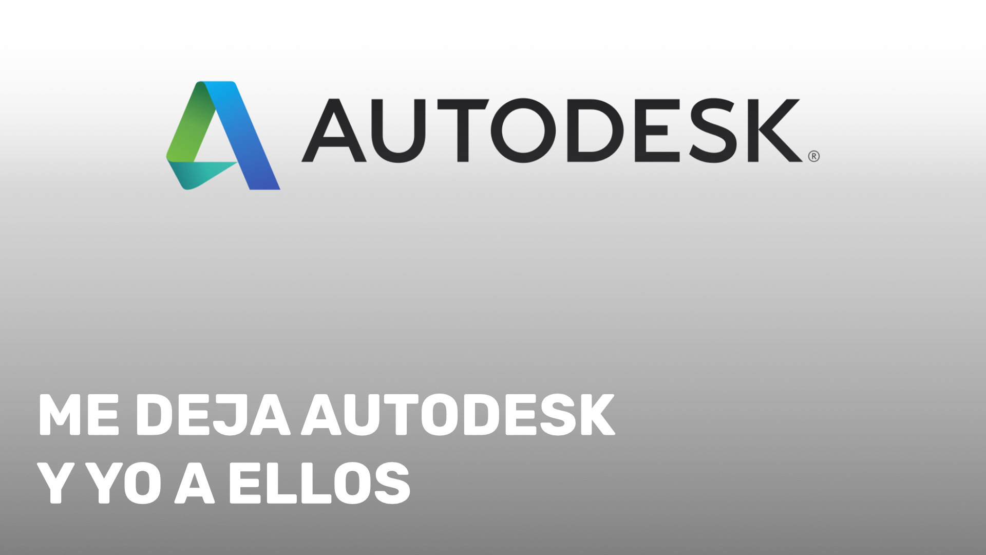 Me deja Autodesk y yo a ellos