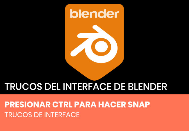 Presionar CTRL para hacer Snap