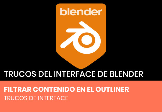 Filtrar contenido en el Outliner