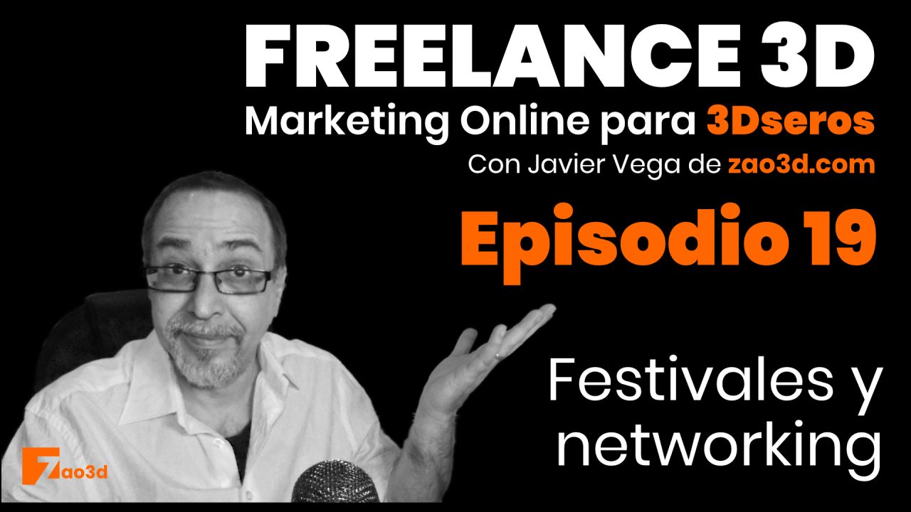 Los festivales y el networking. Freelance 3D, marketing para 3dseros