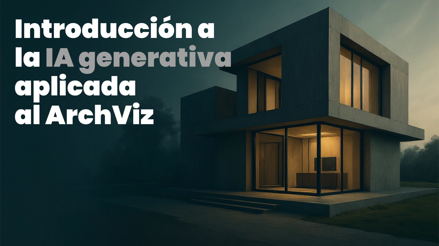 Introducción a la IA generativa en visualización arquitectónica